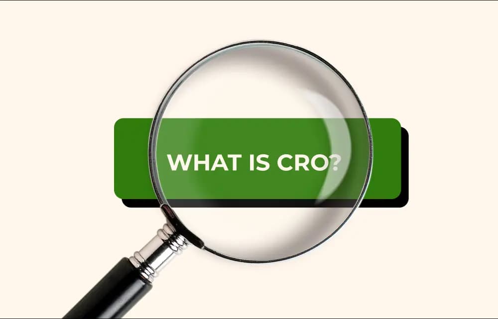 What is Coversion Rate Optimization? CRO Explained: 5 Reasons Why You Need It